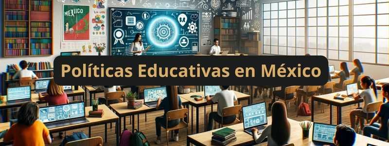 Políticas Educativas en México